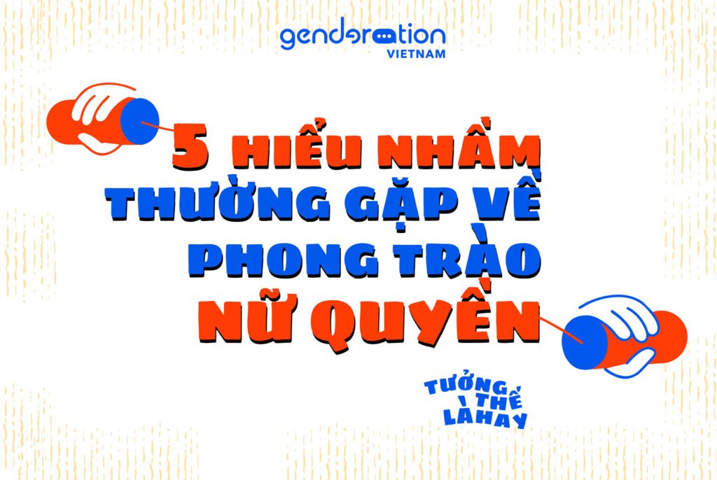Top 5 hiểu nhầm thường gặp về phong trào nữ quyền