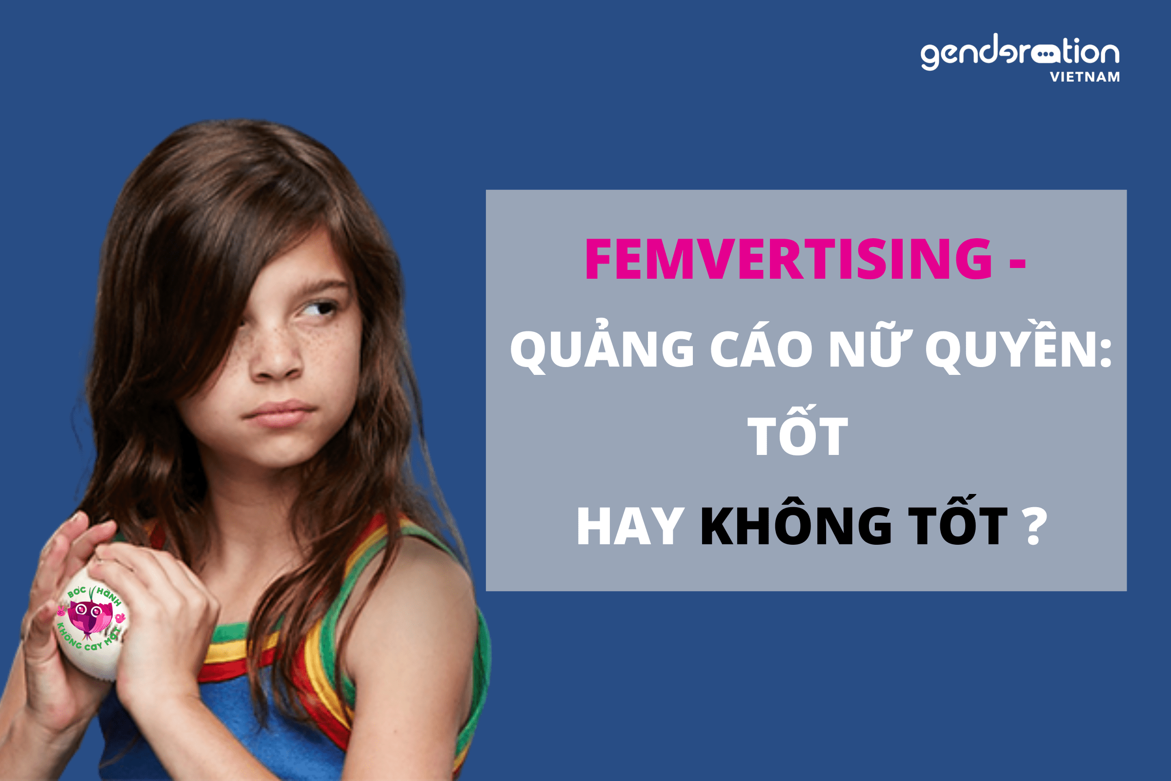 Read more about the article <strong>FEMVERTISING – QUẢNG CÁO NỮ QUYỀN: TỐT HAY KHÔNG TỐT?</strong>